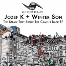 Jozef K & Winter Son - The Straw That Broke The Camel-s Back (Last Night On Earth)