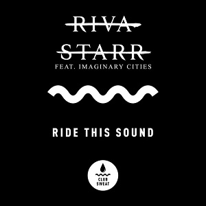 Riva Starr - Ride This Sound Feat. Imaginary Cities (Extended Mix)