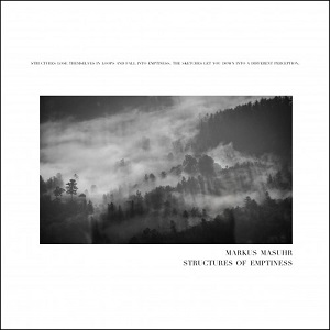 MARKUS MASUHR - STRUCTURES OF EMPTINESS (2021) HI-RES