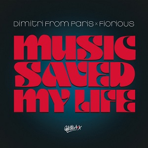 Dimitri From Paris x Fiorious - Music Saved My Life (Glitterbox)