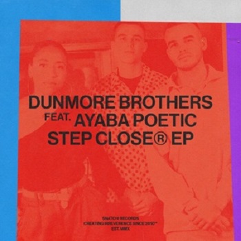 Dunmore Brothers & Ayaba Poetic - Step Closer (Snatch!)