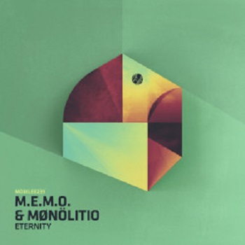 M.E.M.O. & Mønölitio - Eternity [MOBILEE239]