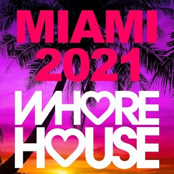 WHORE HOUSE MIAMI 2021