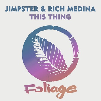 Jimpster, Rich Medina - This Thing (Foliage)