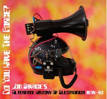 VA - Do You Have The Force- (Jon Savage's Alternate History Of Electronica 1978-82) (2021) [CD-Rip]