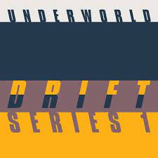 Underworld - Drift Series 1 - Additional Releases