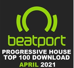 Beatport Top 100 Progressive House April 2021 Beatport Top 100 Progressive House April 2021