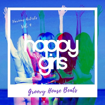 Happy Girls (Groovy House Beats) Vol. 4 (2021) Happy Girls (Groovy House Beats) Vol. 4 (2021)