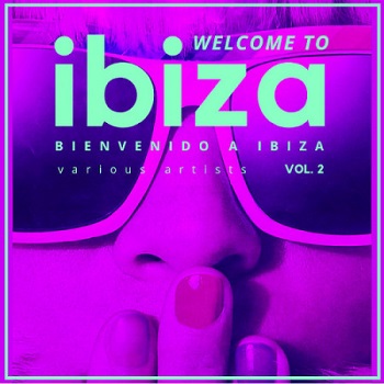 Welcome To Ibiza (Bienvenido A Ibiza) Vol. 2 (2021) Welcome To Ibiza (Bienvenido A Ibiza) Vol. 2 (2021)
