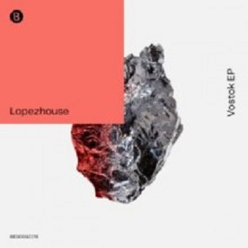 Lopezhouse - Vostok EP (Bedrock) Lopezhouse - Vostok EP (Bedrock)
