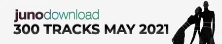 JUNODOWNLOAD 300 Tracks May 2021