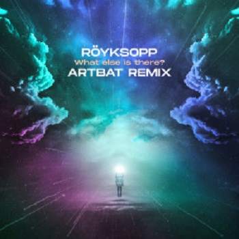 Röyksopp - What Else Is There- (ARTBAT Remix)