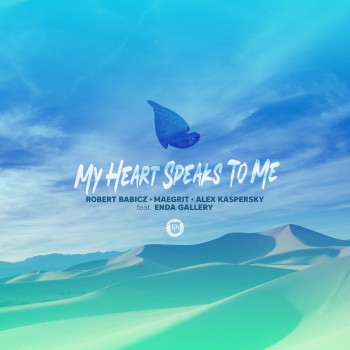 Robert Babicz & Maegrit & Alex Kaspersky & Enda Gallery - My Heart Speaks To Me