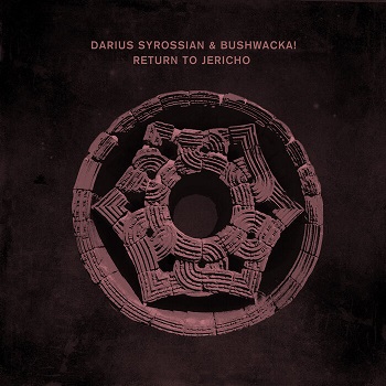 Darius Syrossian & Bushwacka - Return To Jericho
