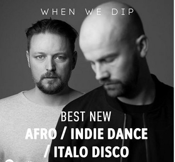 When We Dip: Afro / Indie Dance / Italo Disco - Best New Tracks   [24/06/2021]