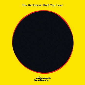 The Chemical Brothers - The Darkness That You Fear [EMI - 00602438498062]