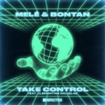 Mele, Bontan - Take Control - Extended Mix (Defected) Mele, Bontan - Take Control - Extended Mix (Defected)