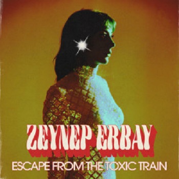 Zeynep Erbay - Escape From The Toxic Train (Soul Clap) Zeynep Erbay - Escape From The Toxic Train (Soul Clap)