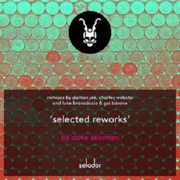 Dave Seaman - Selected Reworks [SEL139]