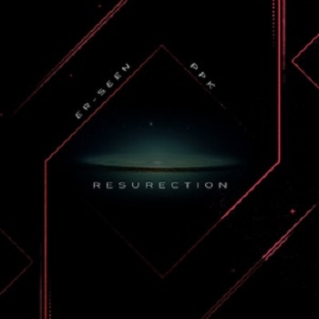 PPK, ER-SEEn - Resurection (Original Mix) PPK, ER-SEEn - Resurection (Original Mix)