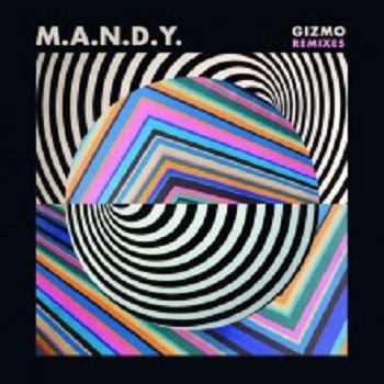 M.A.N.D.Y. - Gizmo (Remixes) (Get Physical Music) M.A.N.D.Y. - Gizmo (Remixes) (Get Physical Music)