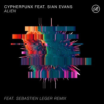 Cypherpunx feat. Sian Evans - Alien (Sebastien Lager Remix)