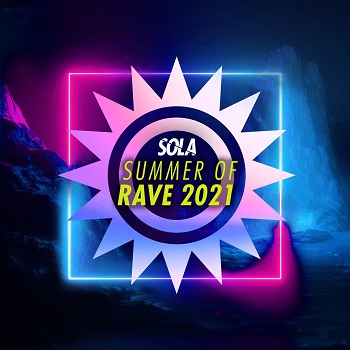 SOLA SUMMER OF RAVE 2021