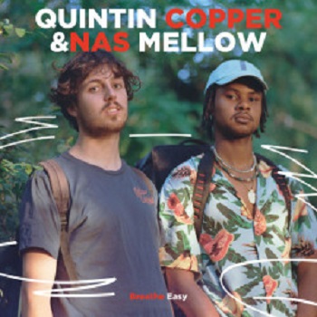 Quintin Copper & Nas Mellow & Nora Maleh - Breathe Easy Quintin Copper & Nas Mellow & Nora Maleh - Breathe Easy