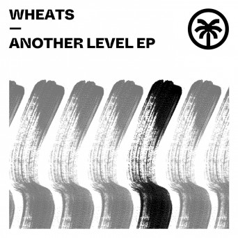 Wheats - Another Level EP Wheats - Another Level EP