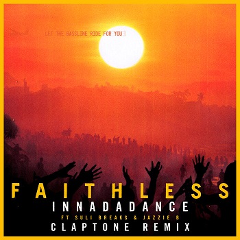 Faithless, Suli Breaks, Jazzie B - Innadadance (Claptone Remix - Extended Mix) Faithless, Suli Breaks, Jazzie B - Innadadance (Claptone Remix - Extended Mix)