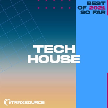 Traxsource Chart By Traxsource - Top 200 Tech House Of 2021 So Far Traxsource Chart By Traxsource - Top 200 Tech House Of 2021 So Far