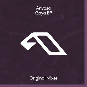 Anyasa - Gaya EP [Anjunadeep - ANJDEE625BD]