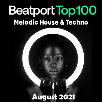Beatport Top 100 Melodic House & Techno August 2021 Beatport Top 100 Melodic House & Techno August 2021