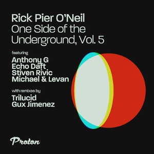 Rick Pier O-Neil - One Side of the Underground, Vol. 5 [PROTON0503]