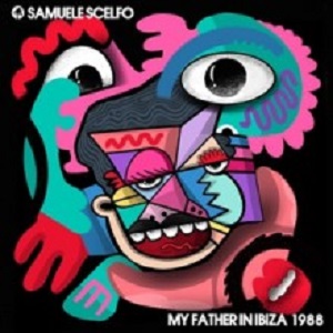Samuele Scelfo - My Father in Ibiza 1988 (Hot Creations) Samuele Scelfo - My Father in Ibiza 1988 (Hot Creations)