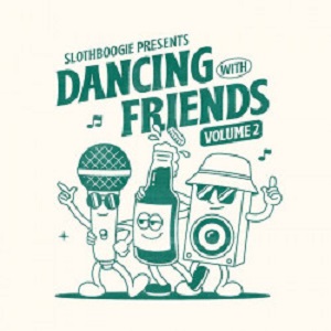VA - Slothboogie Presents Dancing with Friends, Vol. 2 (Slothboogie)
