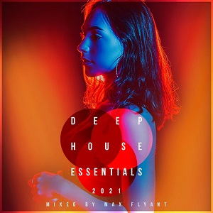 Deep House Essentials 2021 [ Monstercat - SILKSLC011]