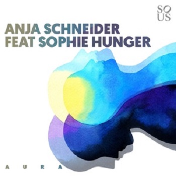 Anja Schneider, Sophie Hunger - Aura Anja Schneider, Sophie Hunger - Aura