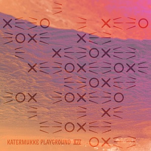 Various Artists - Katermukke Playground XIV Various Artists - Katermukke Playground XIV
