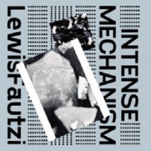 Lewis Fautzi - Intense Mechanism EP (PoleGroup) Lewis Fautzi - Intense Mechanism EP (PoleGroup)