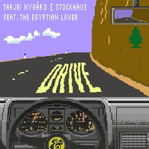 The Egyptian Lover, Tarjei Nygard & Stockhaus - Drive The Egyptian Lover, Tarjei Nygard & Stockhaus - Drive