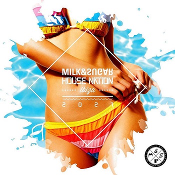 Milk & Sugar - House Nation Ibiza 2021 (2021)