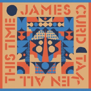 James Curd - Taken All This Time