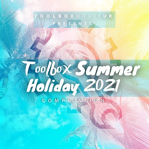VA - Toolbox Summer Holiday 2021 [ToolBox House - TBHSH2021]