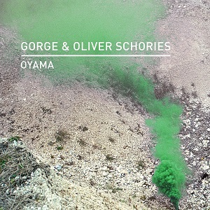 Gorge & Oliver Schories - Oyama