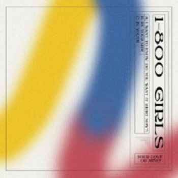 1-800 Girls - Your Love or Mine-