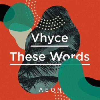 Vhyce - These Words [AEON055]