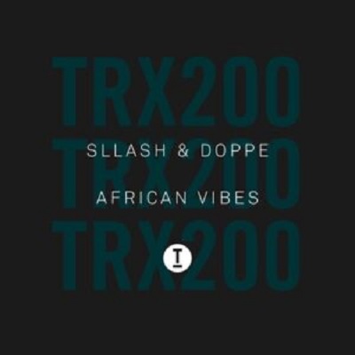 Sllash & Doppe - African Vibes [TRX20001Z]