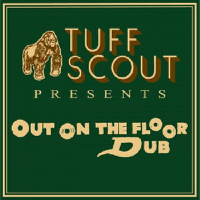 Tuff Scout - Out On The Floor Dub Tuff Scout - Out On The Floor Dub