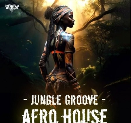 Infinity Audio Jungle Groove Afro House [WAV, MiDi]